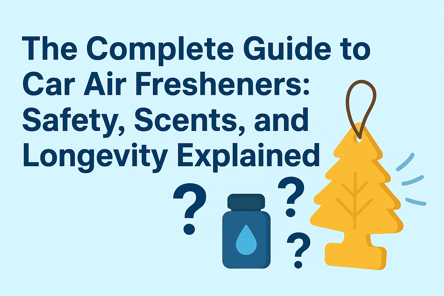 The Complete Guide to Car Air Fresheners Safety, Scents, and Longevity Explained+paper car air freshener+question mark
